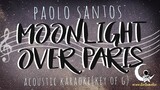 MOONLIGHT OVER PARIS - Paolo Santos ( Acoustic Karaoke/Key of G/Lower Key )