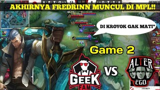 PERTAMA FREDRINN MUNCUL DI MPL!! GEEK FAM VS ALTER EGO!! Game 2, MPL ID SEASON 10 - Mobile Legends