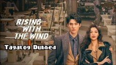 🍂𝗘𝗣 18 | 𝗥𝗜𝗦𝗜𝗡𝗚 𝗪𝗜𝗧𝗛 𝗧𝗛𝗘 𝗪𝗜𝗡𝗗🍂 [𝗧𝗔𝗚𝗔𝗟𝗢𝗚 𝗗𝗨𝗕𝗕𝗘𝗗] CDRAMA