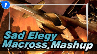Sad Elegy / Macross Mashup_1