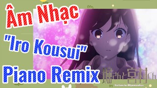 [Horimiya] Âm Nhạc | "Iro Kousui" Piano Remix