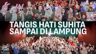 TANGIS HATI SUHITA SAMPAI DI LAMPUNG