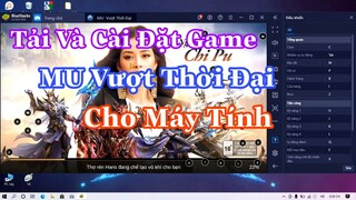 Tải Và Cài Đặt Game MU Vượt Thời Đại Cho PC, Laptop Mới Nhất 2021