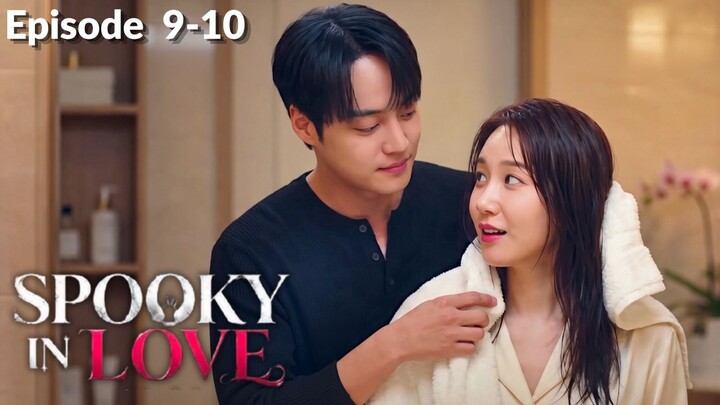 Spooky in Love Episode 9-10 Subtitle Bahasa Indonesia