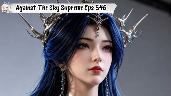 Against The Sky Supreme Episode 546