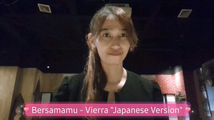 [One Take] Bersamamu - Vierra "Japanese Version" (Mila cover) #JPOPENT