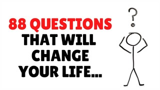 88 Questions That Will  Change Your Life. Life Changing Questions