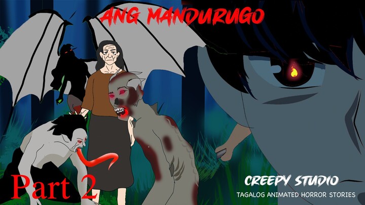 MANDURUGO| Part 2 [ASWANG ANIMATED HORROR STORY]