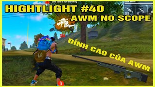 [Top AWM No SCOPE] P40 - Bắn AWM Noscope Là 1 Nghệ Thuật |Thành Mốc