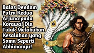 BALAS DENDAM PUTRA KEDUA ARJUNA PADA KORAWA! DIA TIDAK MELAKUKAN KESALAHAN SAMA SEPERTI ABHIMANYU!