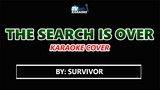 The Search Is Over SURVIVOR KARAOKE cover