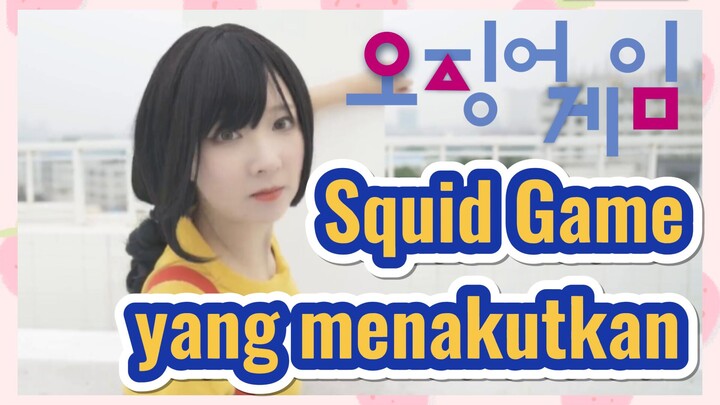 Squid Game yang menakutkan