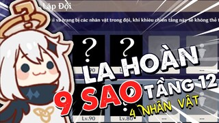 Kèo Sử Dụng 4 Nhân Vật  Vượt 9 sao La Hoàn Thâm Cảnh Tầng 12