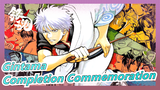 [Gintama/Completion Commemoration/Hot-blooded/AMV] What I Am Looking For Is Always Gintama!