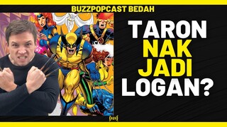 WOLVERINE: Taron Egerton Berminat Nak Melakonkan LOGAN!