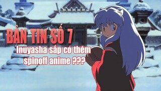 Bản Tin Anime Số Thứ 7: Inuyasha sẽ có spin-off anime ???
