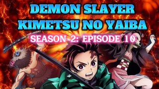 SEASON 2 EPISODE 10: ANG DAPAT MONG MALAMAN SA EPISODE NA ITO ( DEMON SLAYER: KIMETSU NO YAIBA )