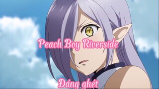 peach Boy Riverside 6 Đáng ghét