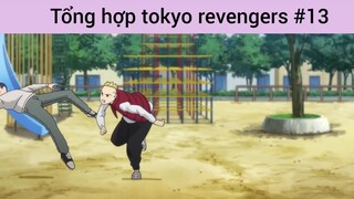 Tổng hợp tokyo revengers p13