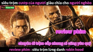 Trộm Cắp nhưng Ai Cũng Yêu Quý - review phim Siêu Trộm Lừng Danh