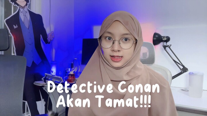 Detective Conan Akan Tamat!?