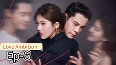 Love Ambition Ep-6