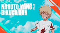 [AMV EDIT] NARUTO YANG DIKUCILKAN