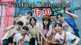 Twinkling watermelon Ep 10 Sub indo (Mosar_drakor)