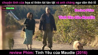 cô nàng Hoạ sĩ Tàn tật và anh Ngư dân Thô lỗ - review phim Tình Yêu Của Maudie