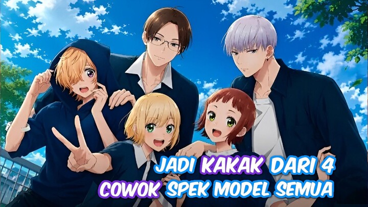 GINI RASANYA PUNYA ADIK COWOK IKEMEN SEMUA..