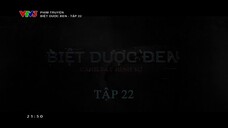 Biệt Dược Đen EP 22 [Sub Việt]