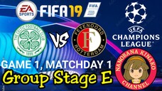 FIFA 19: UEFA Champions League | Celtic 🏴 VS 🇳🇱 Feyenoord Rotterdam (Group E)