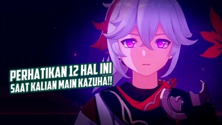 PERHATIKAN 12 HAL INI KETIKA MAIN KAZUHA!!!