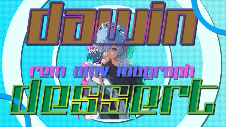AMV Mograph - Rem Rezero - Dessert by Dawin
