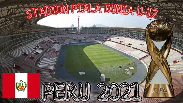 5 Stadion Untuk Piala dunia U-17 Peru Tahun 2021