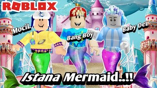 BANG BOY BERSAMA BABY DEL MEMBUAT ISTANA MERMAID TERBESAR DI ROBLOX