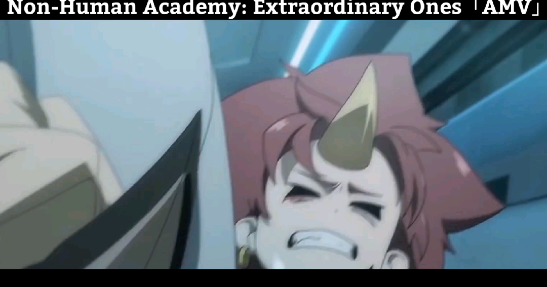 Non Human Academy Extraordinary Ones Amv Hay Nhất Bilibili