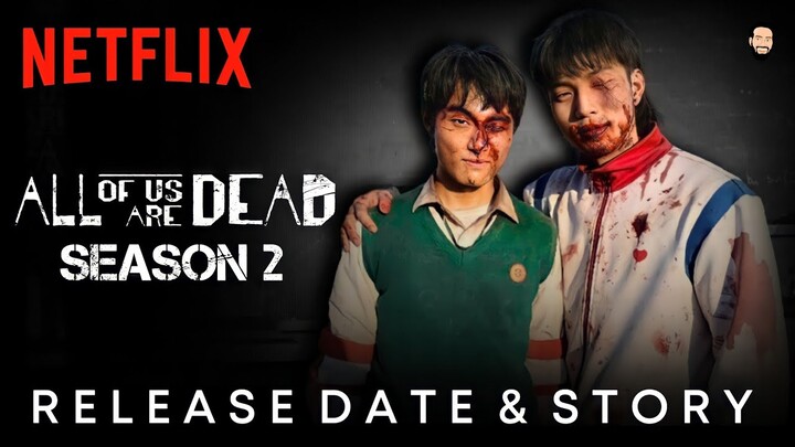 All Of Us Are Dead Season 2 Release Date | All Of Us Are Dead Season 2 Trailer | Netflix