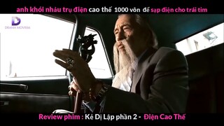 Nội dung phim: Kẻ lập dị phần 2 - Điện Cao Thế phần 5 #Review_phim_hay