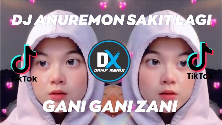 DJ ANUREMON SAKIT LAGI X GANI GANI PARGOY THAILAND TIKTOK VIRALL