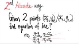 2nd/2 ways: Alternate way: Given 2 points, find equation of st line passing the ..