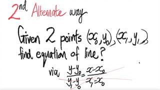 2nd/2 ways: Alternate way: Given 2 points, find equation of st line passing the ..