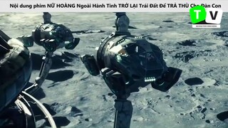 PHIM HAY_NỮ HOÀNG Ngoài Hành Tinh TRỞ LẠI Trái Đất Để TRẢ THÙ Cho Đàn Con P1