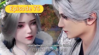 Renegade Immortal Episode 76 Sub Indo