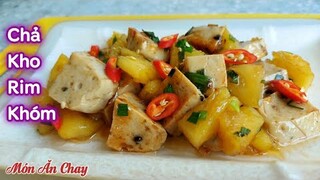 Cách Làm CHẢ CHAY KHO RIM KHÓM Ăn Cơm Ngon Hết Ý / Món Chay Ngon Bà Mẹ Quê.