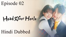 Head over Heels | Episode 02 | Hindi Dubbed | K-Drama Series