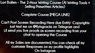 Lori Ballen course  - The 2-Hour Writing Course (AI Writing Tools + Selling Prewritten Articles)  dw
