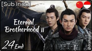 [Sub Indo] Eternal Brotherhood S.2 – Eps. 24 End (2025)