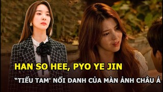 Han So Hee, Pyo Ye Jin “tiểu tam' nổi danh của màn ảnh Châu Á