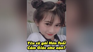 Cảm giác khi "yêu 1 cô gái hơn tuổi" topcmt phimhai hai xuhuong topcomment